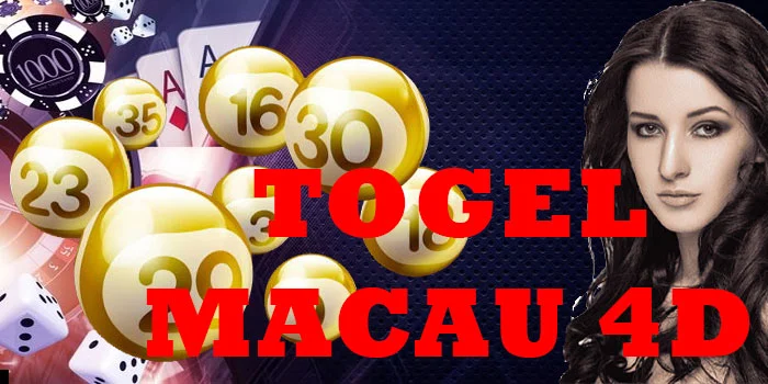 Togel Macau 4D – Menariknya Pasaran Togel Dari Tahun Ke Tahun